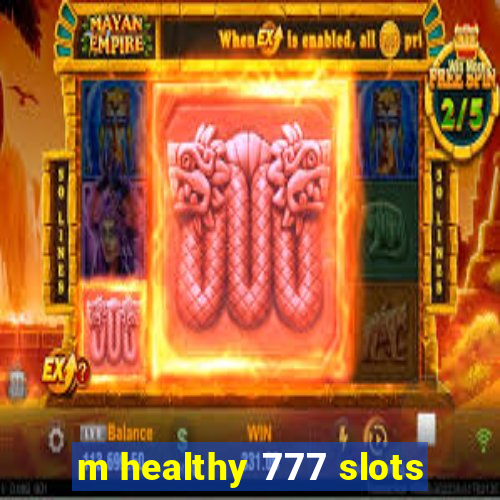 m healthy 777 slots